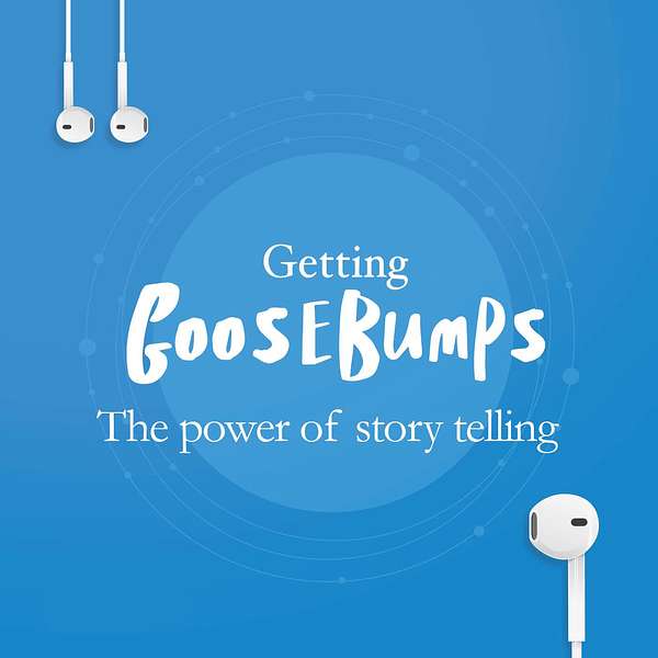 Getting Goosebumps: The Power of Storytelling Podcast Artwork Image