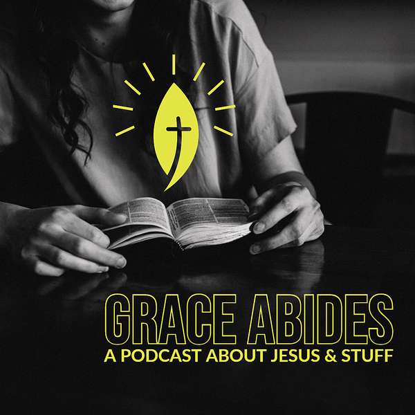 Grace Abides Podcast Artwork Image