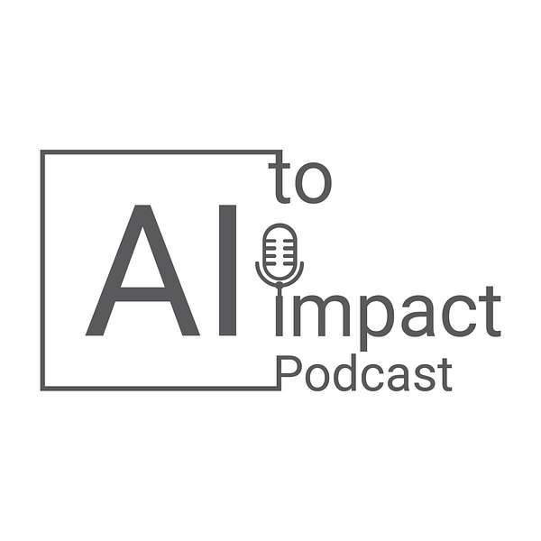 AI to Impact Podcast Artwork Image