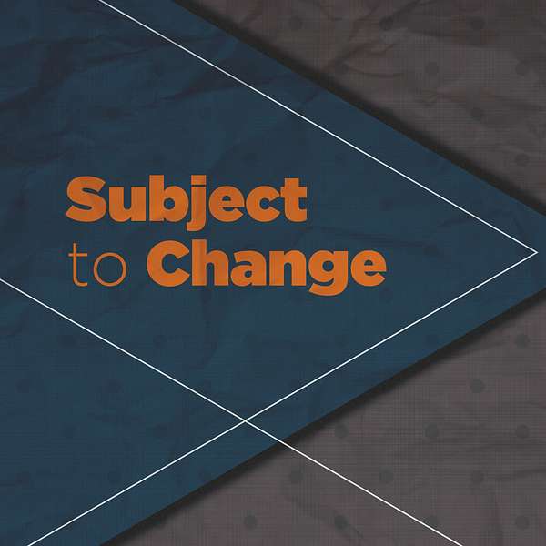 Subject to Change Podcast Artwork Image