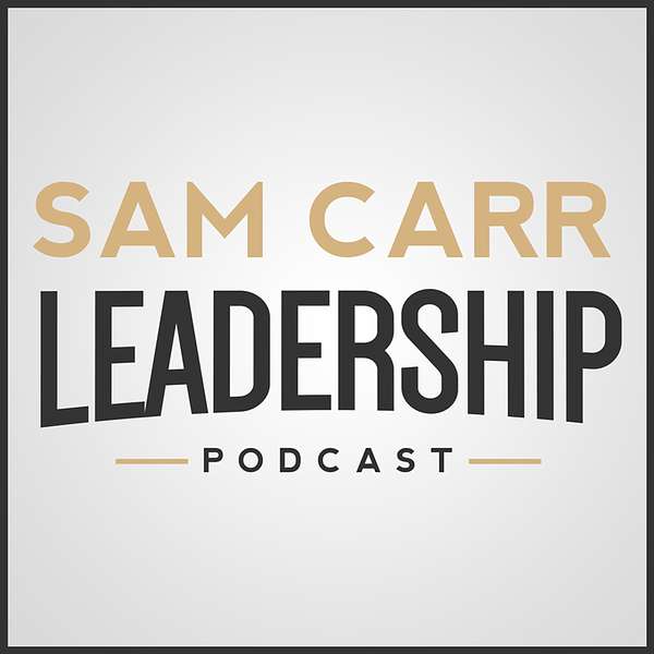 Leadership with Pastor Sam Carr Podcast Podcast Artwork Image