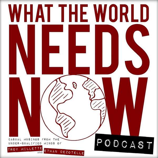 What the World Needs Now Podcast Podcast Artwork Image