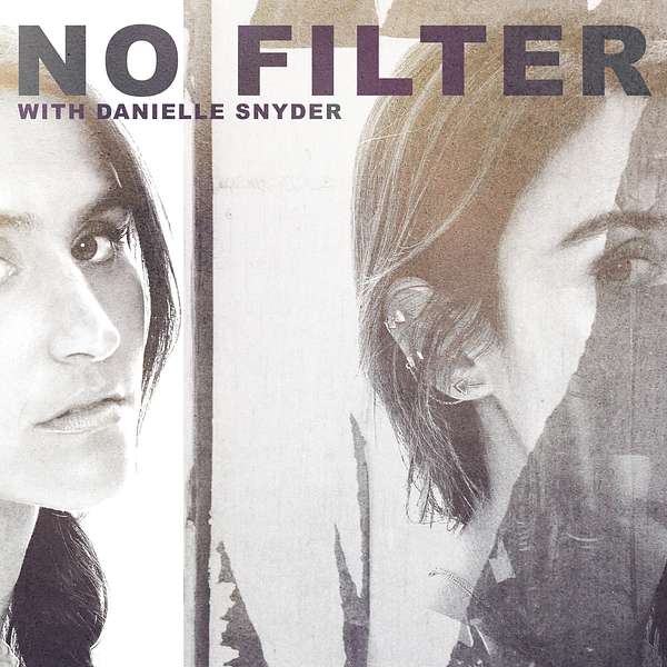 No Filter with Danielle Snyder Podcast Artwork Image