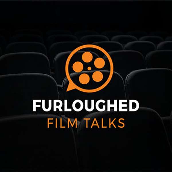 Furloughed Film Talks Podcast Artwork Image