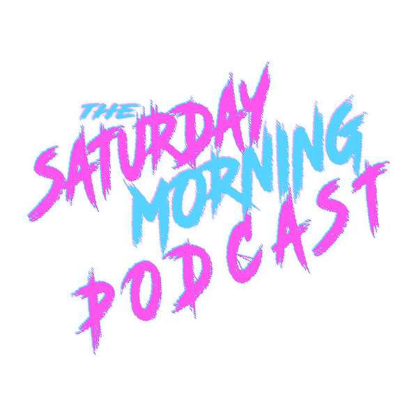 The Saturday Morning Podcast Podcast Artwork Image