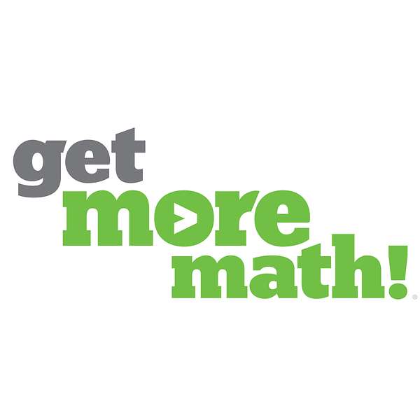 Get More Math Podcast Podcast Artwork Image