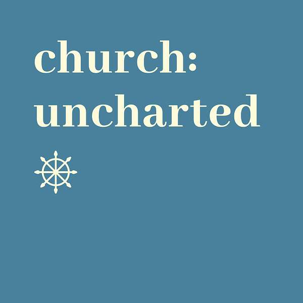Church: Uncharted Podcast Artwork Image