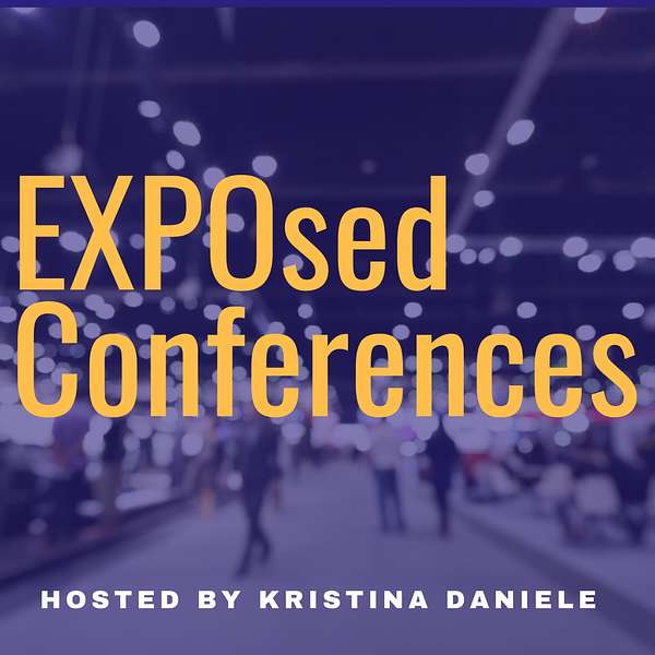 EXPOsed Conferences™ Podcast Podcast Artwork Image
