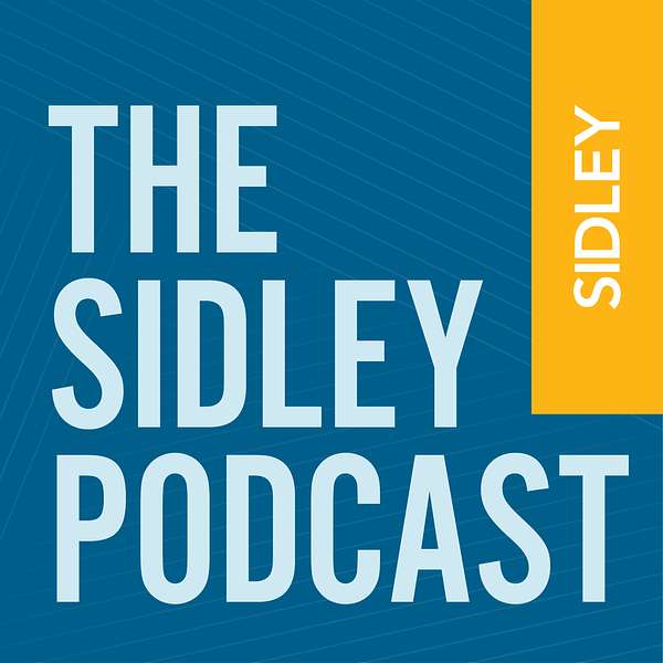 The Sidley Podcast Podcast Artwork Image