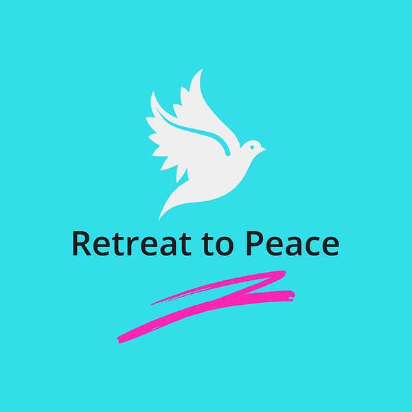 Retreat to Peace Podcast Artwork Image