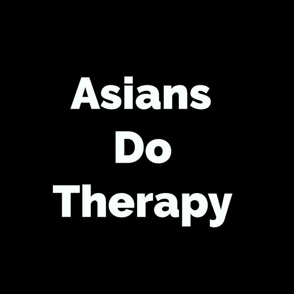 Asians Do Therapy Podcast Artwork Image