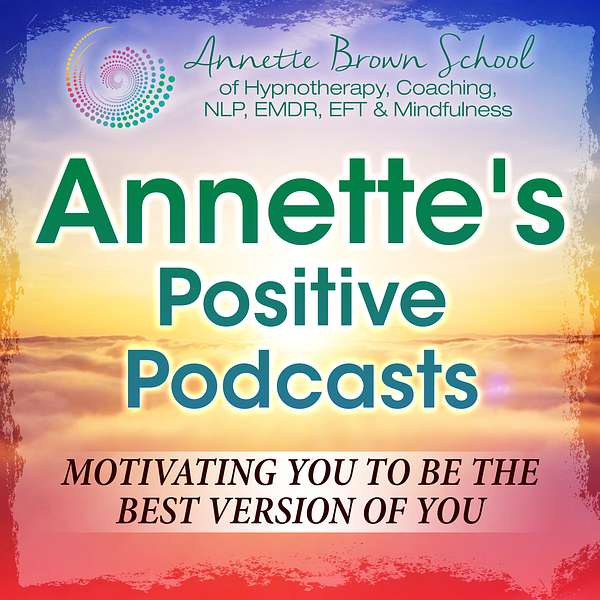 Annette's Positive Podcasts Podcast Artwork Image