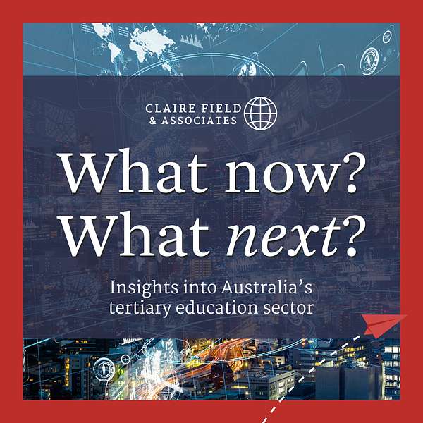 What now? What next? Insights into Australia's tertiary education sector Podcast Artwork Image