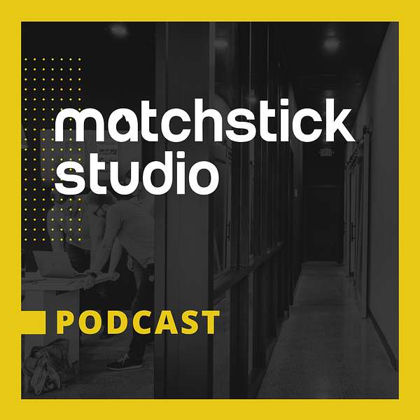 Matchstick Studio Podcast Podcast Artwork Image