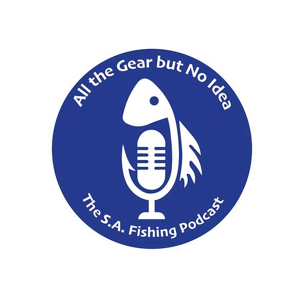 All The Gear But No Idea - The South Australian Fishing Podcast Podcast Artwork Image