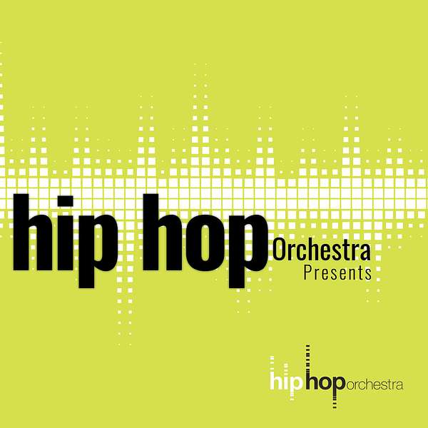 Hip Hop Orchestra Presents Podcast Artwork Image