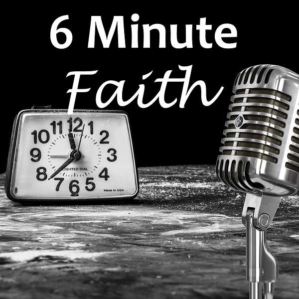 6 Minute Faith Podcast Artwork Image
