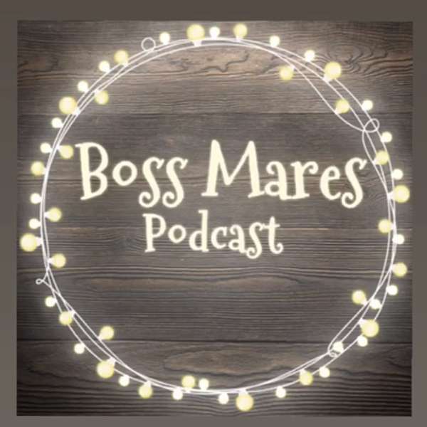 Boss Mares  Podcast Artwork Image