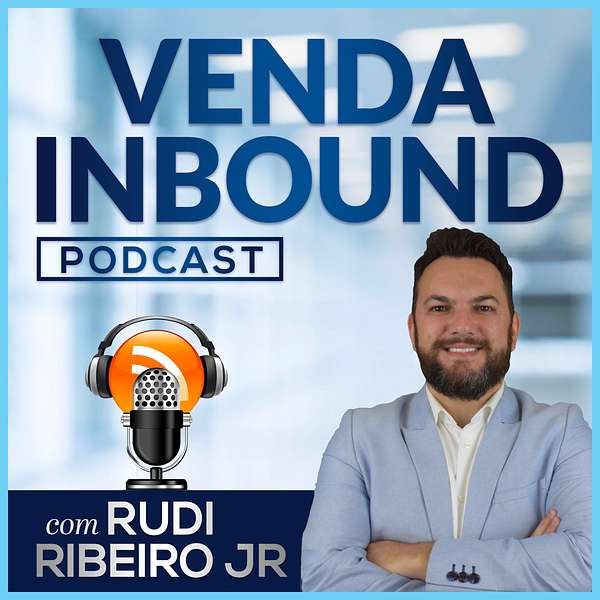 Venda Inbound Podcast com Rudi Ribeiro Jr Podcast Artwork Image