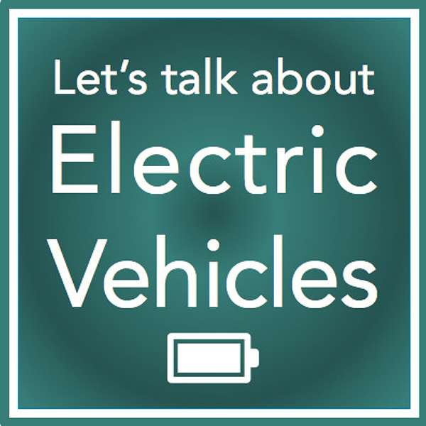 Let's talk about Electric Vehicles Podcast Artwork Image