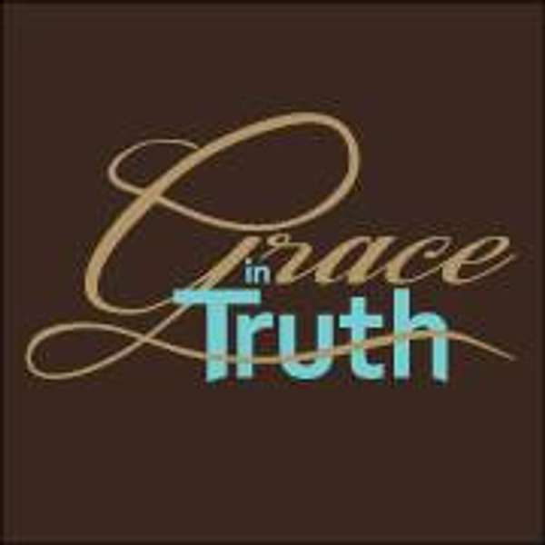 Grace in Truth Podcast Podcast Artwork Image