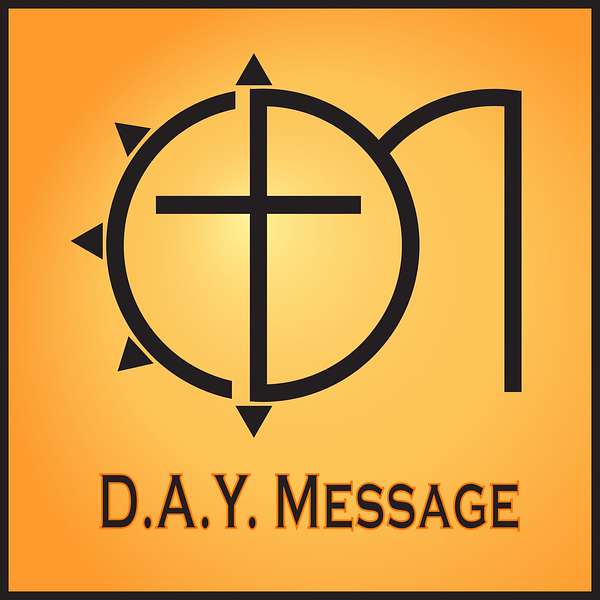 D.A.Y. Message Podcast Artwork Image