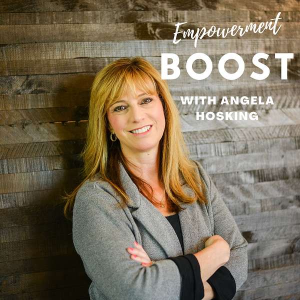 Empowerment Boost with Angela Hosking Podcast Artwork Image