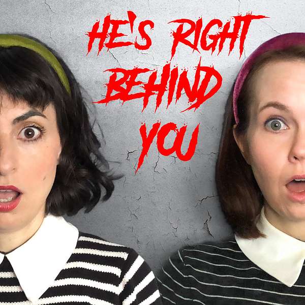 He's Right Behind You  Podcast Artwork Image