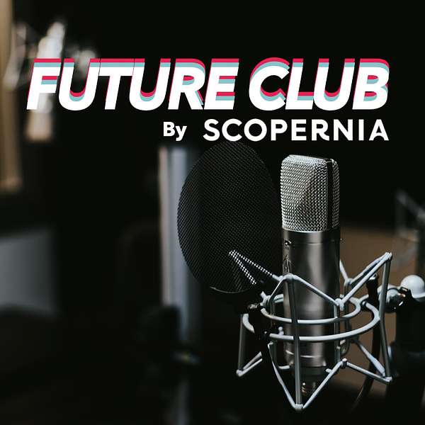 Future Club by Scopernia Podcast Artwork Image