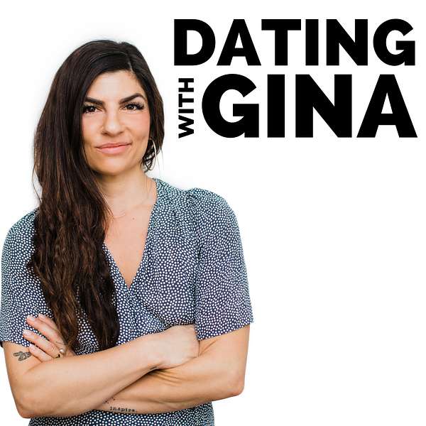 Dating With Gina Podcast Artwork Image