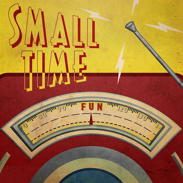 The Small Time Podcast Podcast Artwork Image
