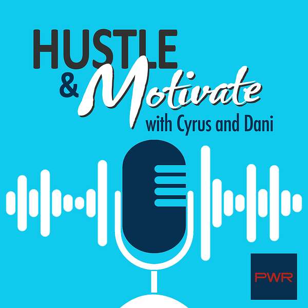 Hustle and Motivate with Cyrus and Dani Podcast Artwork Image