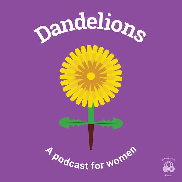 Dandelions: A podcast for women Podcast Artwork Image
