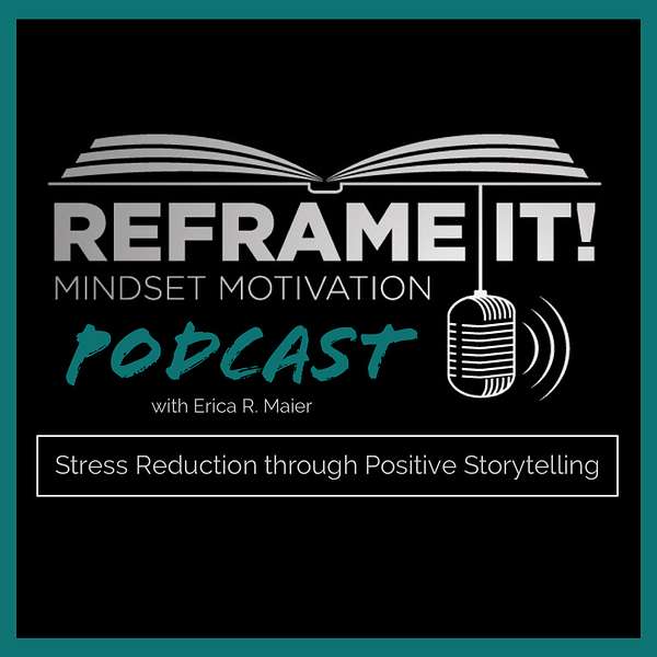Reframe It! Mindset Motivation Podcast Podcast Artwork Image