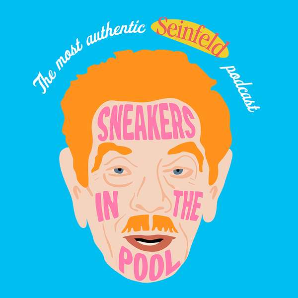 Sneakers in the Pool - The Most Authentic Seinfeld Podcast Podcast Artwork Image