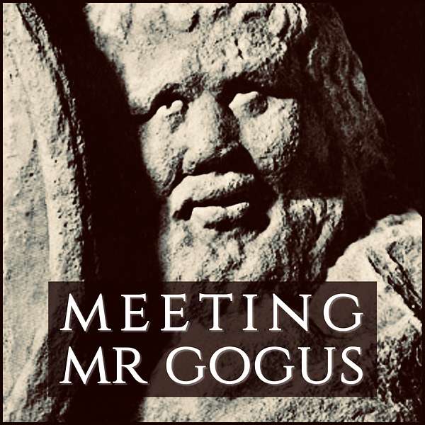 Meeting Mister Gogus Podcast Artwork Image