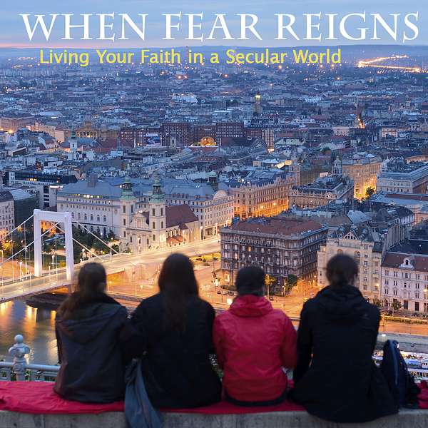 When Fear Reigns Podcast Artwork Image