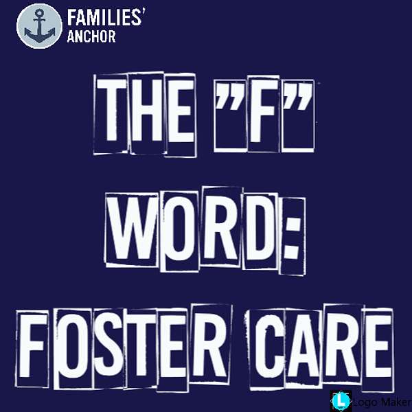 The "F" Word: Foster Care Podcast Artwork Image