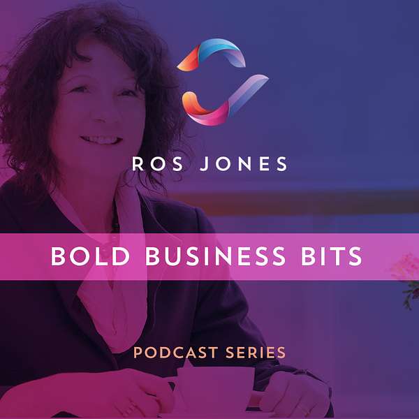 Ros Jones' Bold Business Bits Podcast Artwork Image