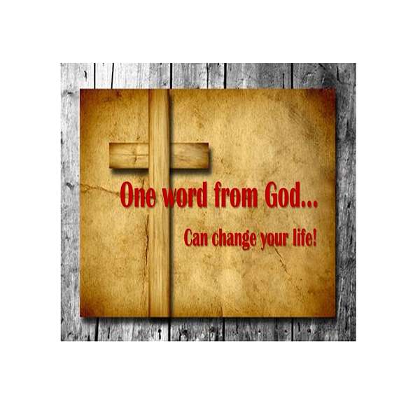 One Word From God... Podcast Artwork Image