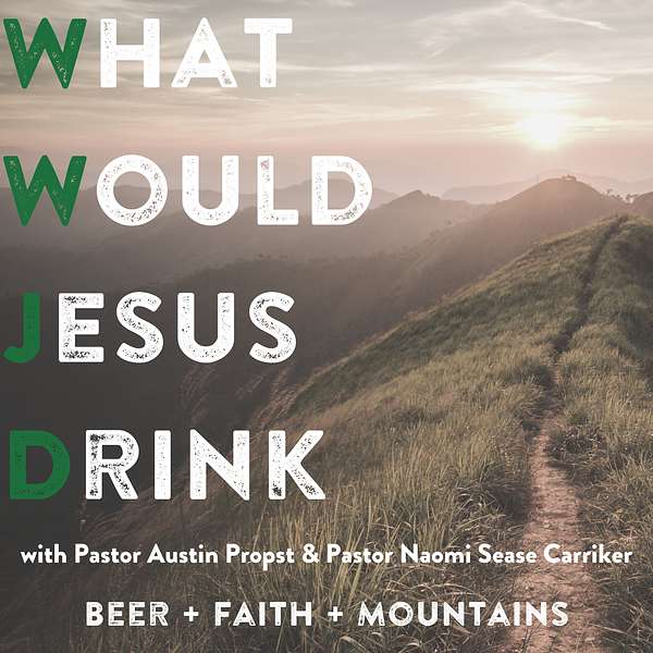 What Would Jesus Drink? Podcast Artwork Image