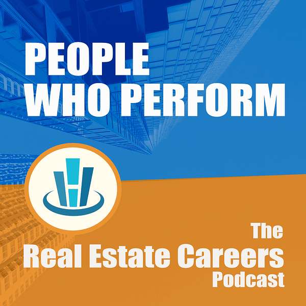 People Who Perform - The Real Estate Careers Podcast Podcast Artwork Image