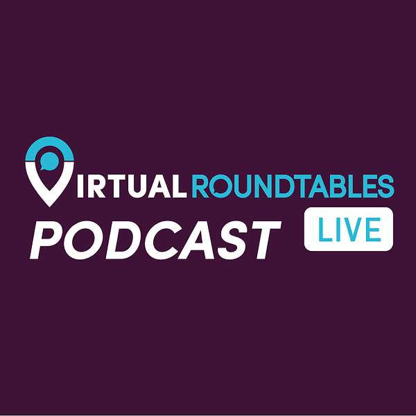 Virtual Roundtables Live Podcast Podcast Artwork Image