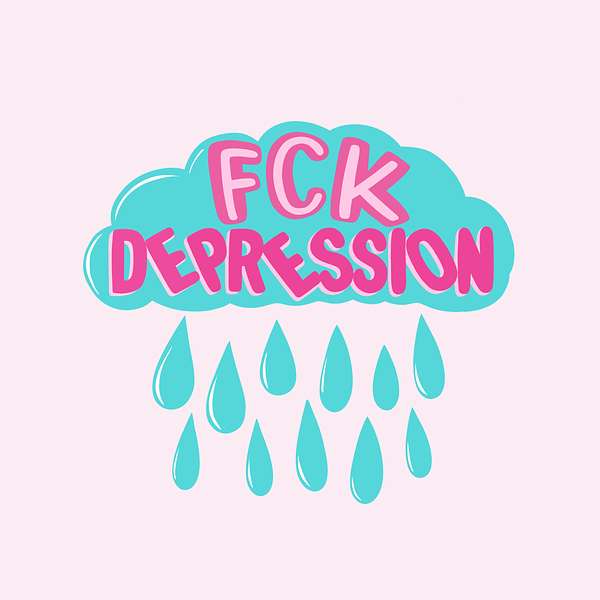 Fck Depression Podcast Artwork Image