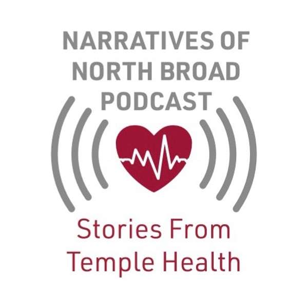 Narratives of North Broad Podcast - Stories From Temple Health Podcast Artwork Image