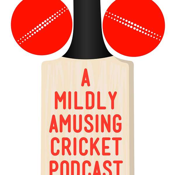 A Mildly Amusing Cricket Podcast Podcast Artwork Image
