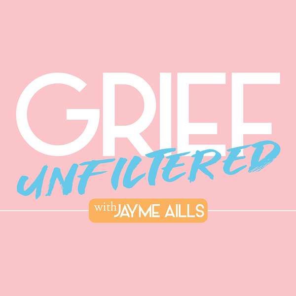 Grief Unfiltered Podcast Artwork Image
