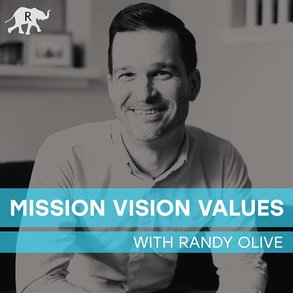 Mission Vision Values with Randy Olive Podcast Artwork Image