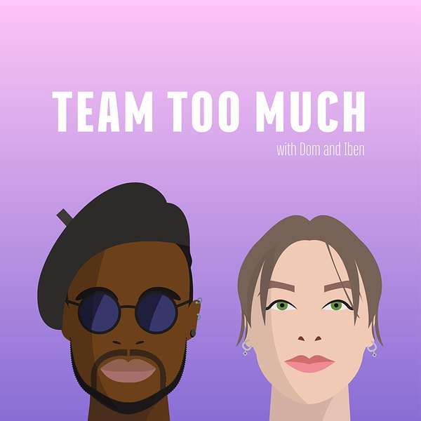 Team Too Much Podcast Artwork Image