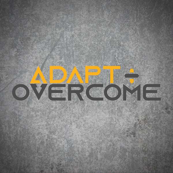 Adapt + Overcome Podcast Artwork Image